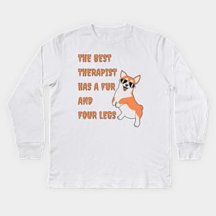 THE BEST THERAPIST HAS A FUR AND FOUR LEGS - CUTE PET DOG Kids Long Sleeve T-Shirt